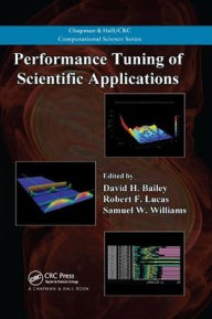 Title: Performance Tuning of Scientific Applications / Edition 1, Author: David H. Bailey