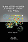 Hume-Rothery Rules for Structurally Complex Alloy Phases / Edition 1