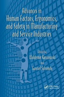 Advances in Human Factors, Ergonomics, and Safety in Manufacturing and Service Industries / Edition 1