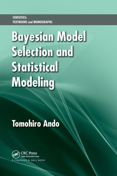 Bayesian Model Selection and Statistical Modeling / Edition 1