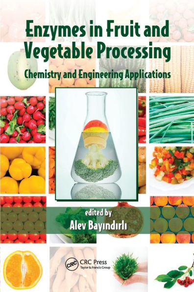 Enzymes in Fruit and Vegetable Processing: Chemistry and Engineering Applications / Edition 1