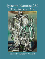Title: Systema Naturae 250 - The Linnaean Ark / Edition 1, Author: Andrew Polaszek
