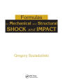 Formulas for Mechanical and Structural Shock and Impact / Edition 1
