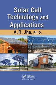 Title: Solar Cell Technology and Applications / Edition 1, Author: A. R. Jha