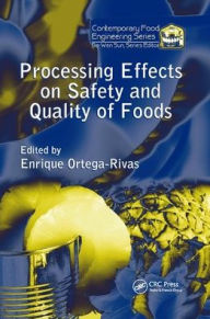 Title: Processing Effects on Safety and Quality of Foods / Edition 1, Author: Enrique Ortega-Rivas