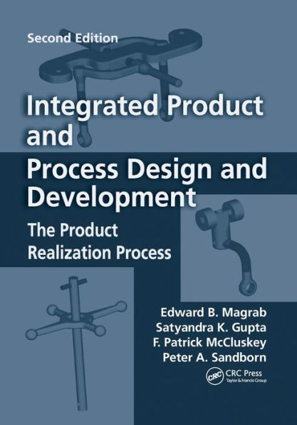 Integrated Product and Process Design and Development: The Product Realization Process, Second Edition / Edition 2