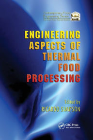 Title: Engineering Aspects of Thermal Food Processing / Edition 1, Author: Ricardo Simpson