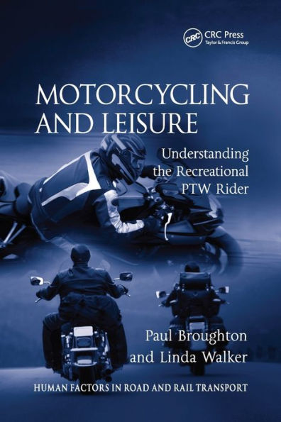 Motorcycling and Leisure: Understanding the Recreational PTW Rider / Edition 1