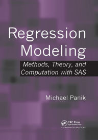 Title: Regression Modeling: Methods, Theory, and Computation with SAS / Edition 1, Author: Michael Panik