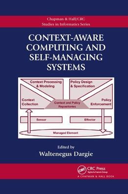 Context-Aware Computing and Self-Managing Systems / Edition 1