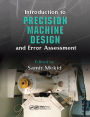 Introduction to Precision Machine Design and Error Assessment / Edition 1