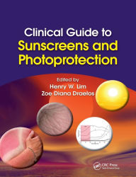Title: Clinical Guide to Sunscreens and Photoprotection / Edition 1, Author: Henry W. Lim