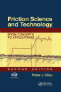 Friction Science and Technology: From Concepts to Applications, Second Edition / Edition 2