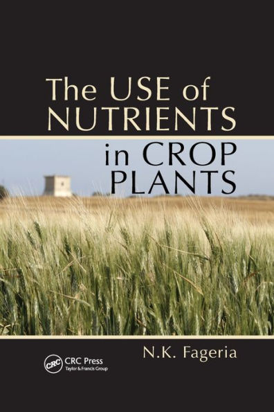 The Use of Nutrients in Crop Plants / Edition 1