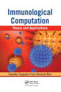Immunological Computation: Theory and Applications / Edition 1