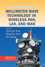 Millimeter Wave Technology in Wireless PAN, LAN, and MAN / Edition 1