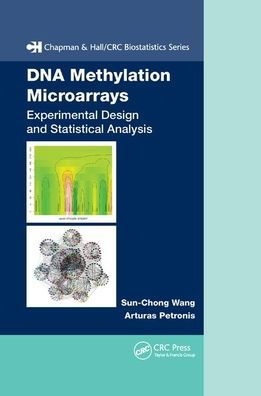 DNA Methylation Microarrays: Experimental Design and Statistical Analysis / Edition 1