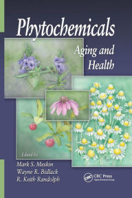 Title: Phytochemicals: Aging and Health / Edition 1, Author: Mark S. Meskin