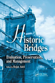 Title: Historic Bridges: Evaluation, Preservation, and Management / Edition 1, Author: Hojjat Adeli