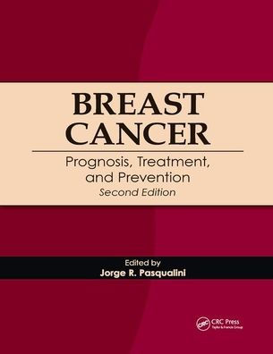 Breast Cancer: Prognosis, Treatment, and Prevention / Edition 2