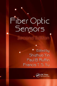 Title: Fiber Optic Sensors / Edition 2, Author: Shizhuo Yin