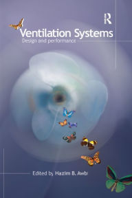 Title: Ventilation Systems: Design and Performance / Edition 1, Author: Hazim B. Awbi