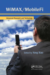 Title: WiMAX/MobileFi: Advanced Research and Technology / Edition 1, Author: Yang Xiao
