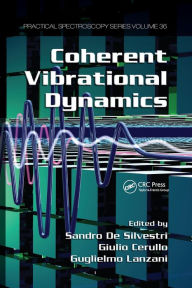 Title: Coherent Vibrational Dynamics / Edition 1, Author: Guglielmo Lanzani