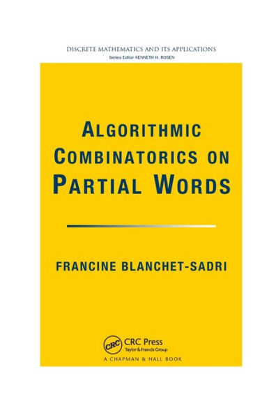 Algorithmic Combinatorics on Partial Words / Edition 1