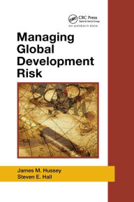 Title: Managing Global Development Risk / Edition 1, Author: James M. Hussey