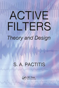 Title: Active Filters: Theory and Design / Edition 1, Author: S.A. Pactitis