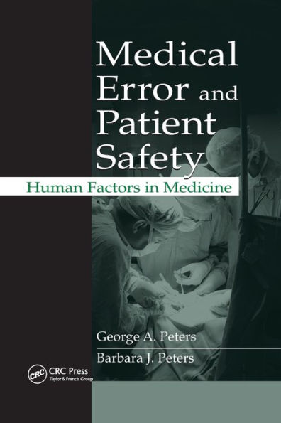 Medical Error and Patient Safety: Human Factors in Medicine / Edition 1