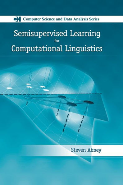 Semisupervised Learning for Computational Linguistics / Edition 1