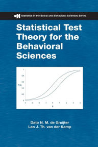 Title: Statistical Test Theory for the Behavioral Sciences / Edition 1, Author: Dato N. M. de Gruijter