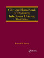 Clinical Handbook of Pediatric Infectious Disease / Edition 3