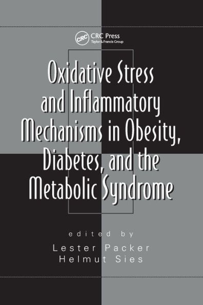Oxidative Stress and Inflammatory Mechanisms in Obesity, Diabetes, and the Metabolic Syndrome / Edition 1