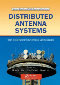 Title: Distributed Antenna Systems: Open Architecture for Future Wireless Communications / Edition 1, Author: Yan Zhang