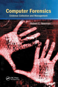 Title: Computer Forensics: Evidence Collection and Management / Edition 1, Author: Robert C. Newman