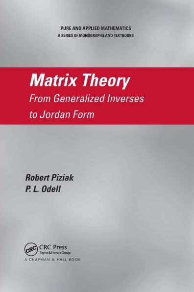 Matrix Theory: From Generalized Inverses to Jordan Form