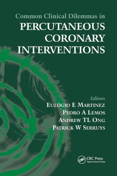 Common Clinical Dilemmas in Percutaneous Coronary Interventions / Edition 1