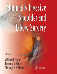 Title: Minimally Invasive Shoulder and Elbow Surgery / Edition 1, Author: William N. Levine