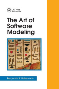 Title: The Art of Software Modeling, Author: Benjamin A. Lieberman