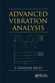 Title: Advanced Vibration Analysis / Edition 1, Author: S. Graham Kelly