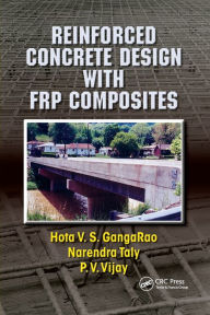 Title: Reinforced Concrete Design with FRP Composites / Edition 1, Author: Hota V.S. GangaRao