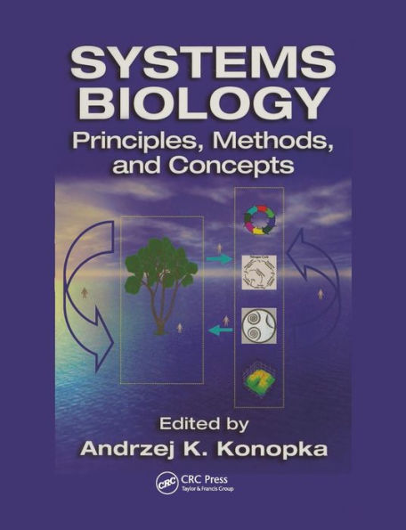 Systems Biology: Principles, Methods, and Concepts / Edition 1