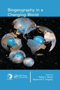Title: Biogeography in a Changing World / Edition 1, Author: Malte C. Ebach