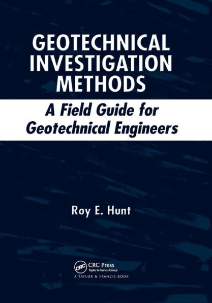 Geotechnical Investigation Methods: A Field Guide for Engineers