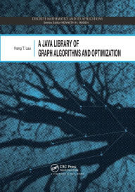 Title: A Java Library of Graph Algorithms and Optimization / Edition 1, Author: Hang T. Lau