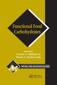 Title: Functional Food Carbohydrates / Edition 1, Author: Costas G. Biliaderis