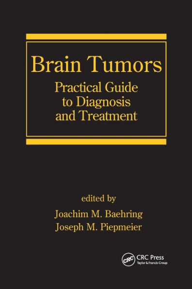 Brain Tumors: Practical Guide to Diagnosis and Treatment / Edition 1